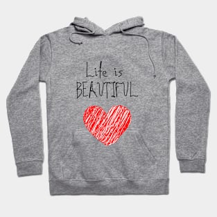 Life is beautiful 2 Hoodie